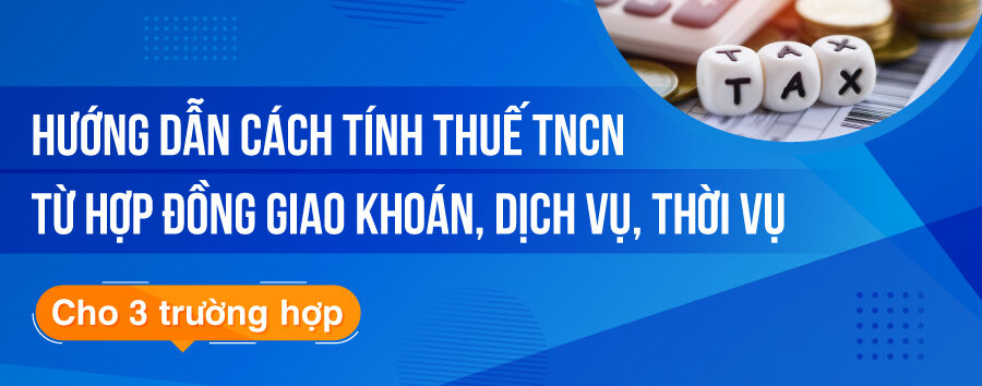 cach-tinh-thue-thu-nhap-ca-nhan-hop-dong-giao-khoan-dich-vu-thoi-vu-01