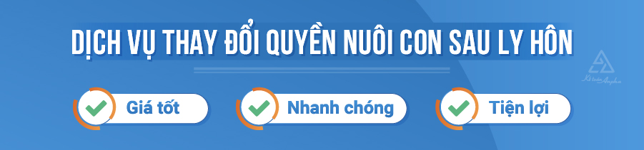 dich-vu-thay-doi-nguoi-truc-tiep-nuoi-con-sau-ly-hon-02