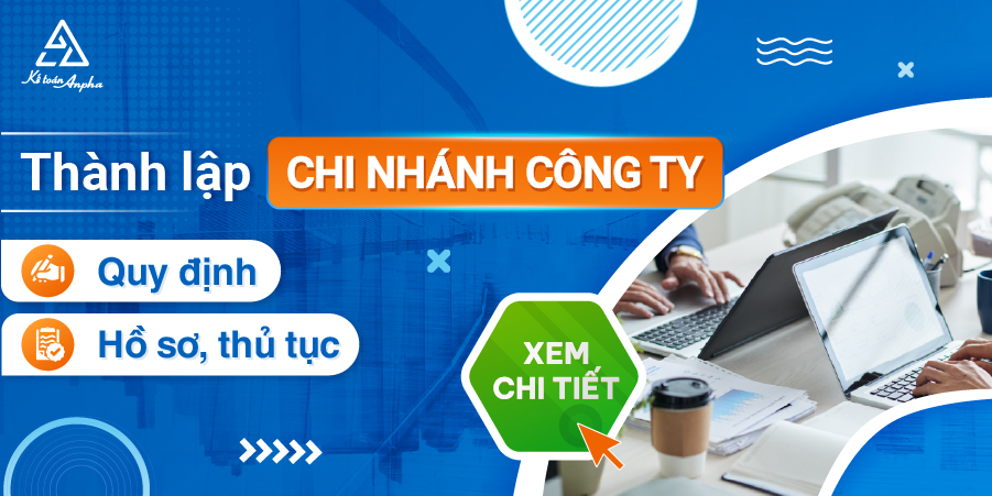 quy-dinh-ho-so-thu-tuc-thanh-lap-chi-nhanh-cong-ty-moi-nhat-01