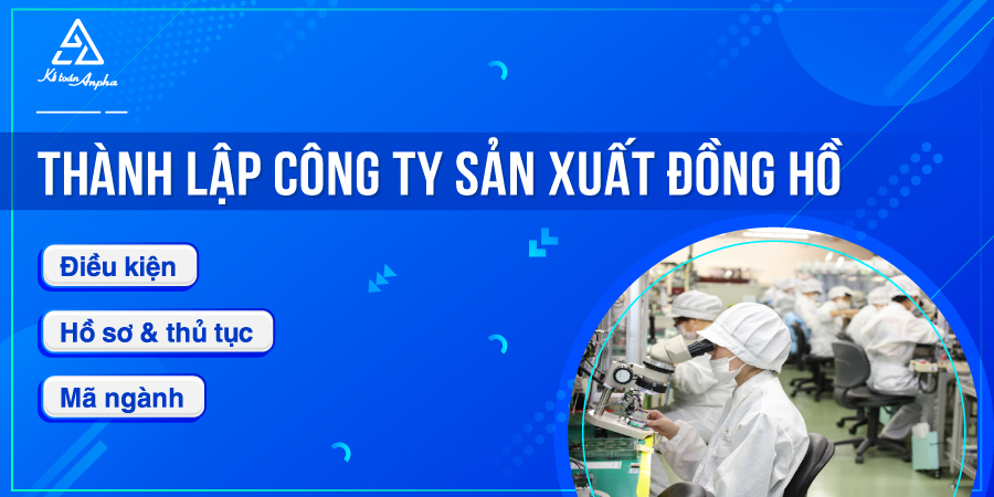 thu-tuc-mo-cong-ty-san-xuat-dong-ho-01