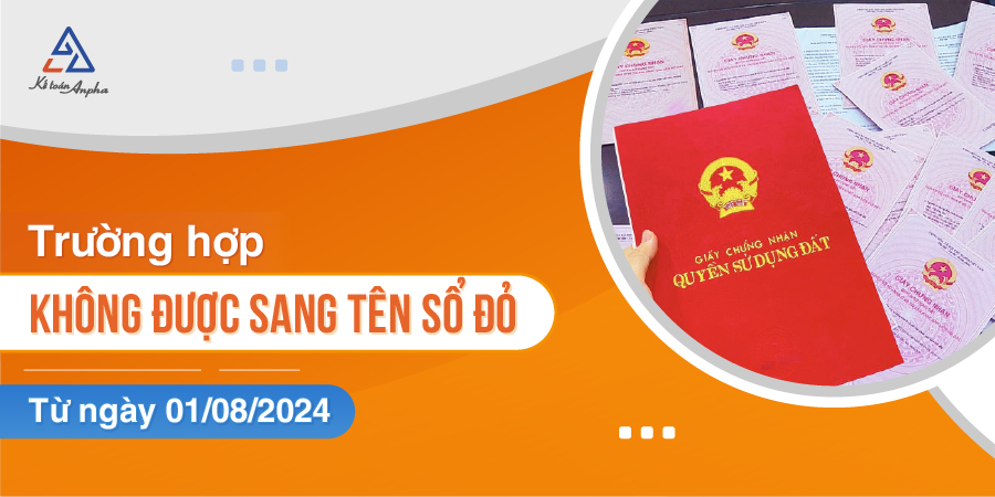 cac-truong-hop-khong-duoc-sang-ten-so-do-tu-01-08-2024-01
