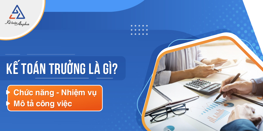 ke-toan-truong-la-gi-1
