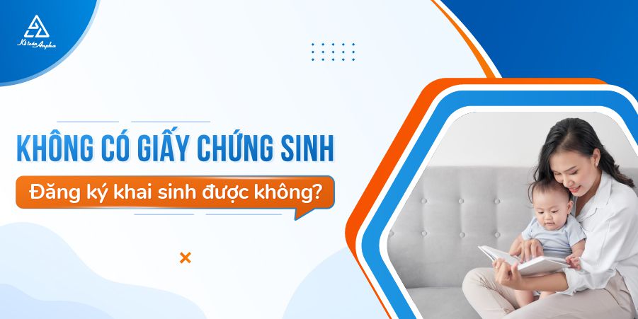khong-co-giay-chung-sinh-dang-ky-khai-sinh-duoc-khong-01
