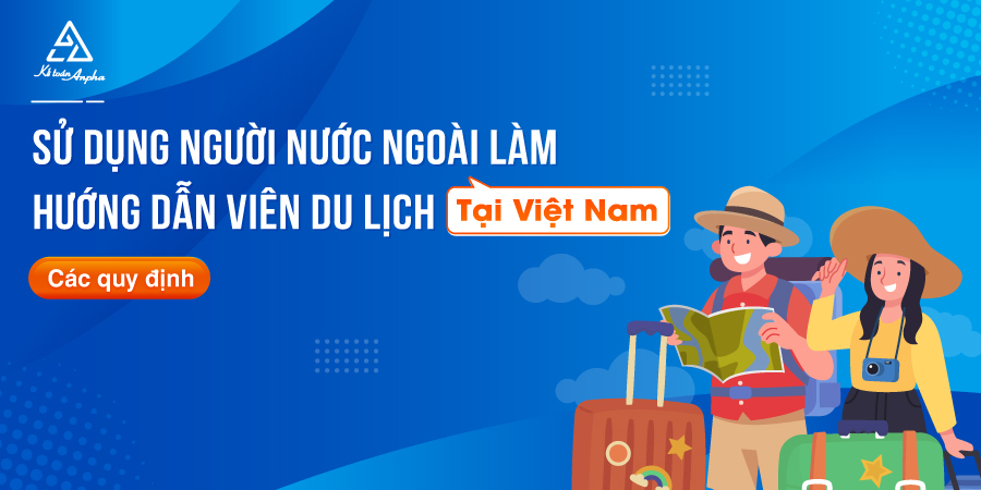 nguoi-nuoc-ngoai-lam-huong-dan-vien-du-lich-o-viet-nam-duoc-khong-01