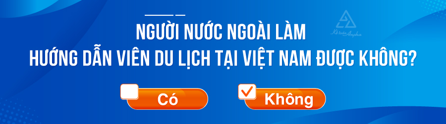 nguoi-nuoc-ngoai-lam-huong-dan-vien-du-lich-o-viet-nam-duoc-khong-03