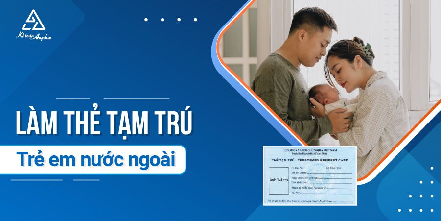 thu-tuc-lam-the-tam-tru-cho-tre-em-nuoc-ngoai-01