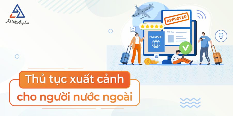 thu-tuc-xuat-canh-cho-nguoi-nuoc-ngoai-01