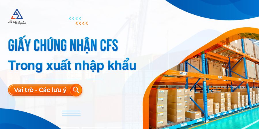 vai-tro-cua-giay-cfs-la-gi-trong-xuat-nhap-khau-1